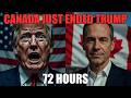 BREAKING Canada Just Pulled The Plug On America — Trump Has 72 Hours