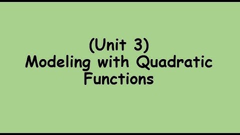 Modeling with Quadratic Functions