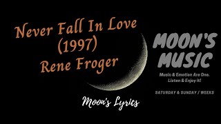Video thumbnail of "♪ Never Fall In Love (1997) - Rene Froger ♪ | Lyrics | Moon's Music Channel"