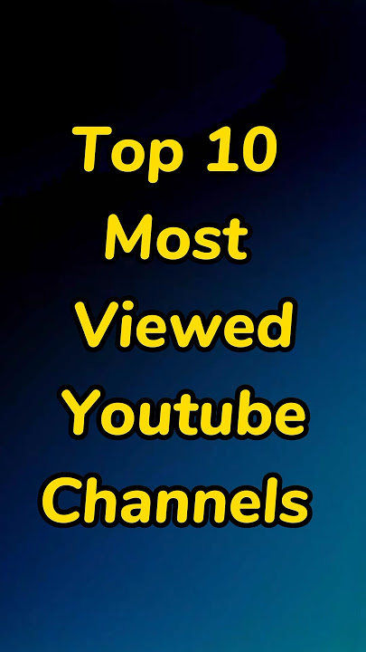 Top 10 Most Viewed Youtube Channels #top #top10 #mostviewed #youtube #channel