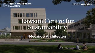 Lawson Centre for Sustainability | Holcim Foundation Awards 2025 Regional Winner (North America)