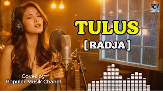 Tulus - Radja (Cover AI Cewe) Lirik | Populer Musik Chanel