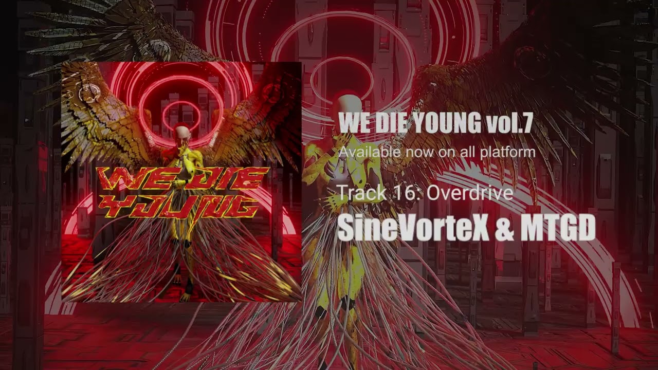 Watch SineVorteX & MTGD - Overdrive【WE DIE YOUNG vol.7】 on YouTube Watch SineVorteX & MTGD - Overdrive【WE DIE YOUNG vol.7】 on YouTube