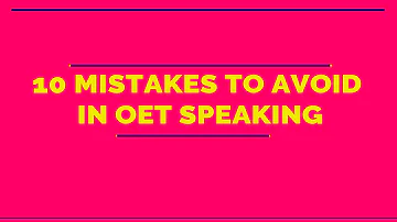 10 MISTAKES TO AVOID IN OET SPEAKING ROLE PLAY | MAKE YOUR ENGLISH BETTER