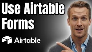 How to Use Airtable Forms [2026]