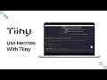 Hermes on Tiiny. Set up With Ease — Fully Automated.