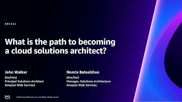 AWS re:Invent 2023 - What is the path to becoming a cloud solutions architect? (ARC211)