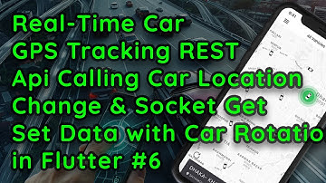 Real-Time Car Tracking with Google Maps: REST API & Socket Event Listener in Flutter #6
