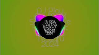 Download lagu DJ PLAY FOR ME X SWEET LOVE BREAKBEAT FULL BASS TERBARU 2024@YouTube