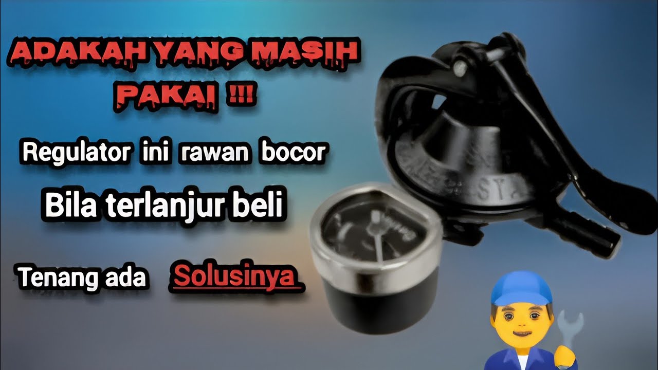 Regulator starcam mudah bocor // begini cara memperbaikinya