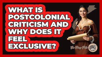 What Is Postcolonial Criticism And Why Does It Feel Exclusive? - The Prose Path