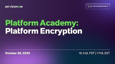 Platform Academy: Platform Encryption