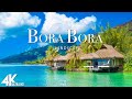 FLYING OVER BORA BORA (4K UHD) - Relaxing Music With Stunning Beautiful Nature (4K Video Ultra HD)