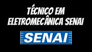 Curso Técnico em Eletromecânica SENAI