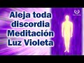 Meditación Luz Violeta para alejar toda discordia