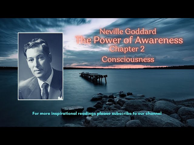 Neville Goddard | The Power Of Awareness Chapter 2 | Consciousness | I AM Teachings