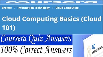 Cloud Computing Basics (Cloud 101) Coursera Quiz Answers, Week (1-3) All Quiz Answers