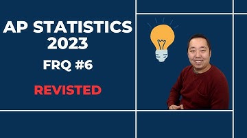 2023 AP Statistics Revisiting FRQ #6 d)ii