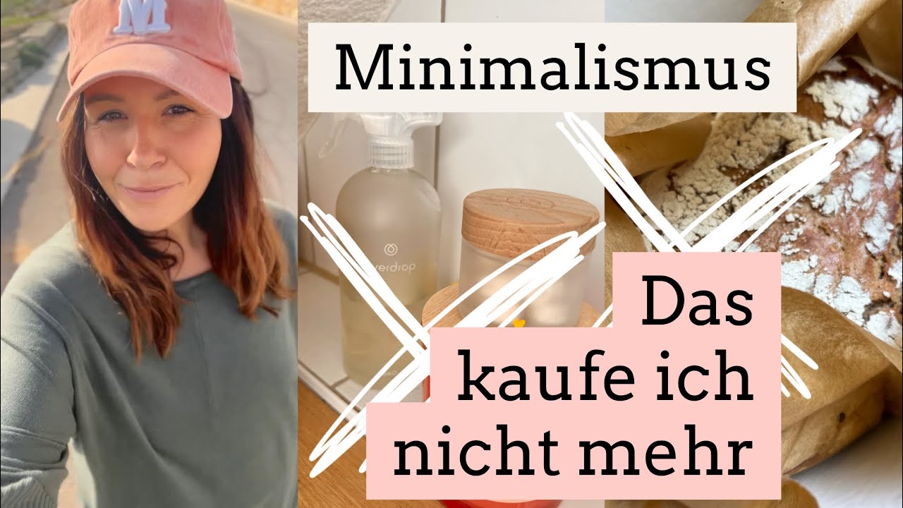 DINGE DIE ICH NICHT MEHR KAUFE um mir GELD & ZEIT zu sparen. Minimalismus, Nachhaltigkeit.