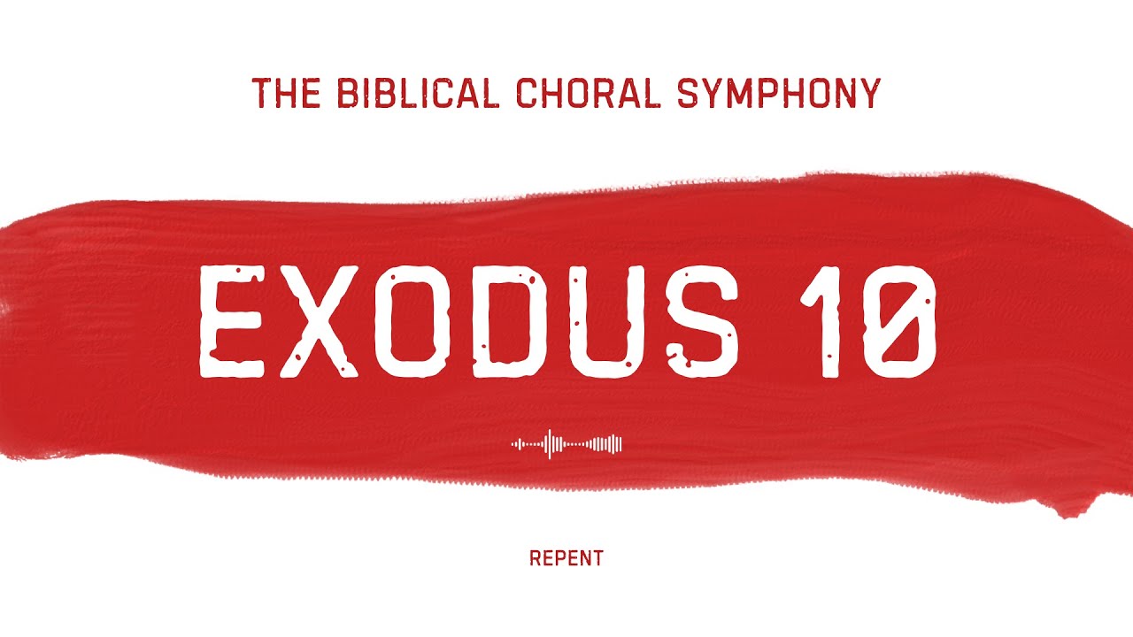 Exodus 10: The Biblical Choral Symphony