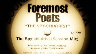 Foremost Poets -  The Spy-chiatrist (Session Mix)