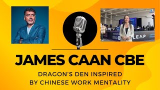 Dragon’s Den James Caan inspired by Chinese work mentality