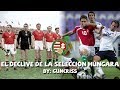 La selección de Hungría, el declive más grande en el fútbol