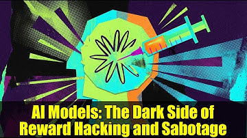 AI Models: The Dark Side of Reward Hacking and Sabotage