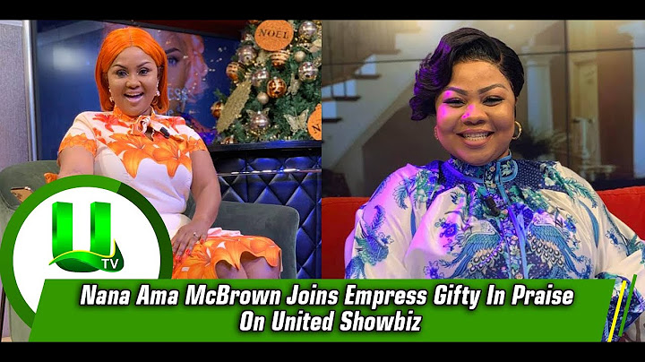 Nana Ama McBrown Joins Empress Gifty In Praise On United Showbiz
