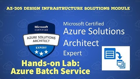 5. AZ-305 - Hands-On Lab - Azure Batch Service Step-by-step