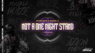 Video thumbnail of "Double Noize & Trungg I.U - Not An One Night Stand (ft. Trúc Phương) | RioX Release"