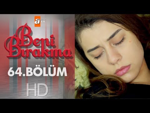 Beni Bırakma 64. Bölüm