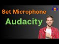 How to set Microphone for Recording in Audacity (USB &amp; XLR) - 2024