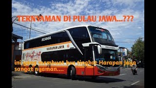INILAH BUS TINGKAT TERNYAMAN DI PULAU JAWA || REVIEW HARAPAN JAYA DOUBLE DECKER SCANIA K410 IB