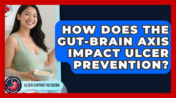 How Does The Gut-brain Axis Impact Ulcer Prevention? - Ulcer Support Network