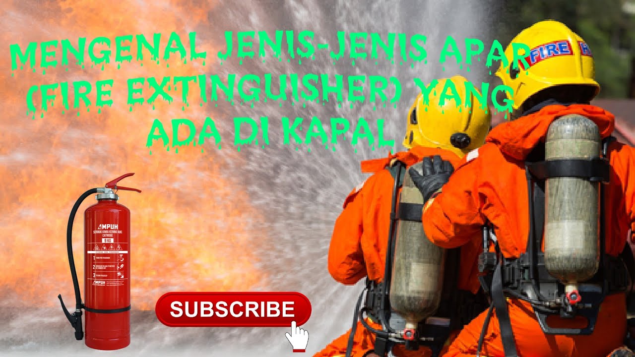 Mengenal Jenis-Jenis APAR (Fire Extinguisher) Di Kapal #seaman #fire #fireextinguishers