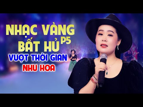Nhạc Vàng Bất Hủ Vượt Thời Gian Như Hoa P5 - Những Ca Khúc Nhạc Vàng Đang Hót Hay Nhất Được Yêu Cầu