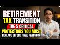 The Retirement Tax Transition: 5 Critical Protections You Must Replace Before Your Final Paycheck