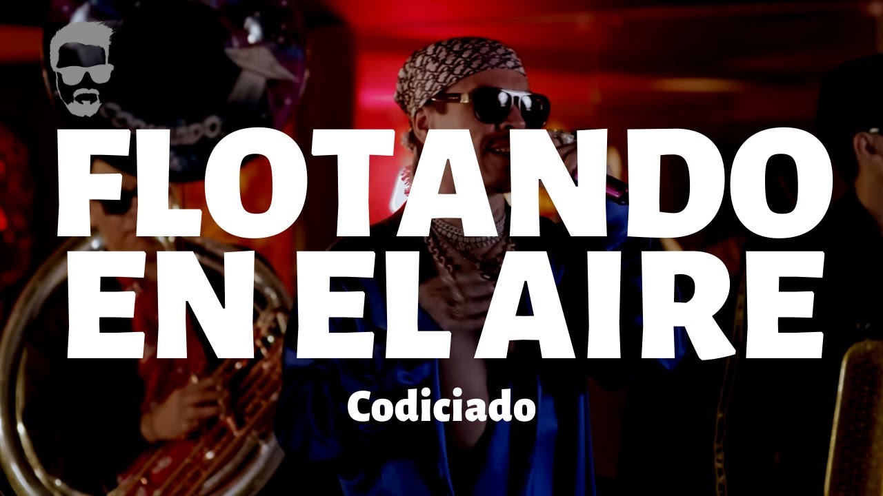 Codiciado - Flotando En El Aire - Letra/Lyrics - YouTube