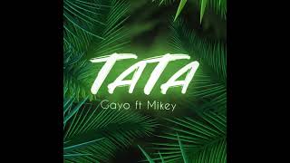 Gayo ft Mikey - Тата ( Премьера 2022)
