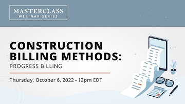 Masterclass Ep 38: Construction Billing Methods & Best Practices: Progress Billing