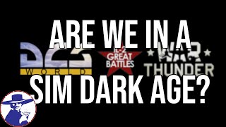 Are We In A Sim Gaming Dark Age