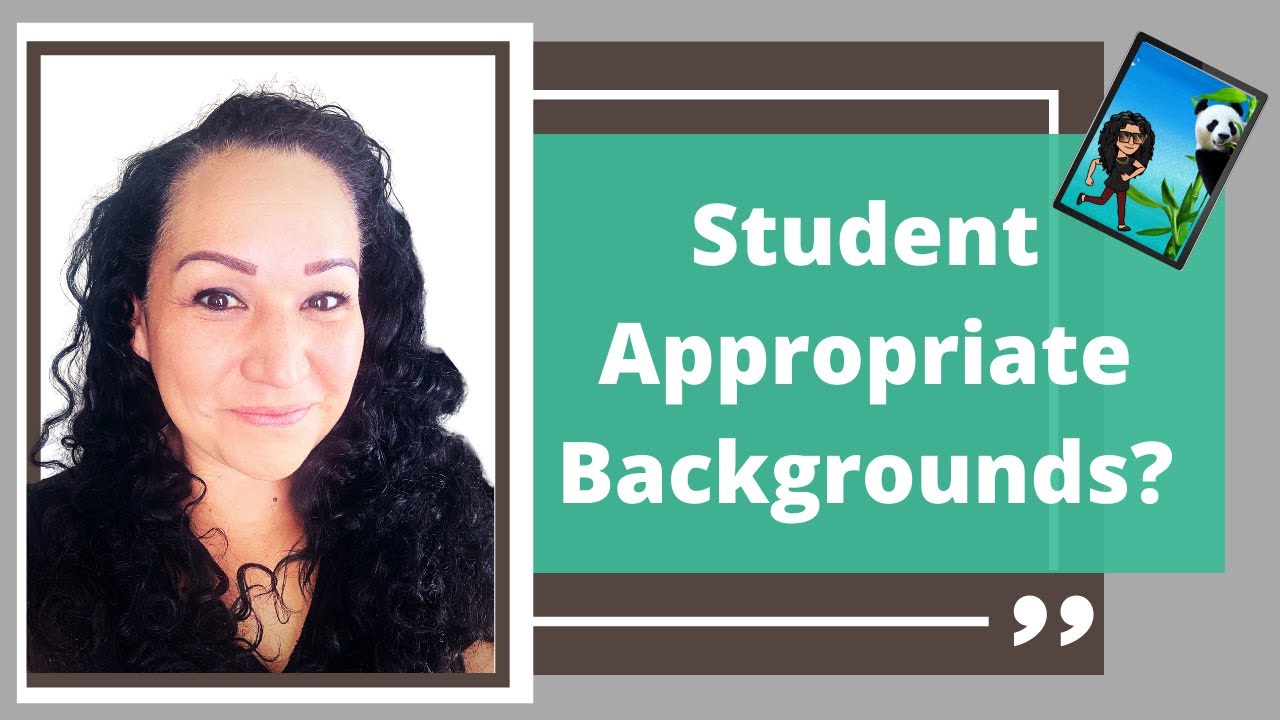Virtual Backgrounds-Tips for Creating Student Appropriate Classes 