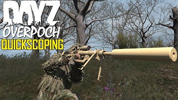 DayZ OverPoch: Part 109 - Quickscoping