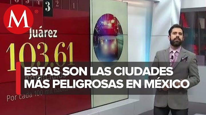 Las 10 ciudades más violentas de México