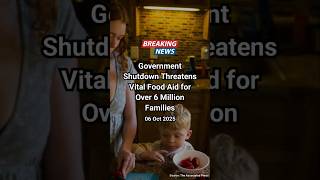 Government Shutdown Threatens Vital Food Aid for Over 6 Million Families #breakingnews #worldnews