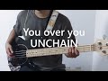 【You over you】Bass【UNCHAIN】#unchain#youoveryou#アンチェイン#弾いてみた