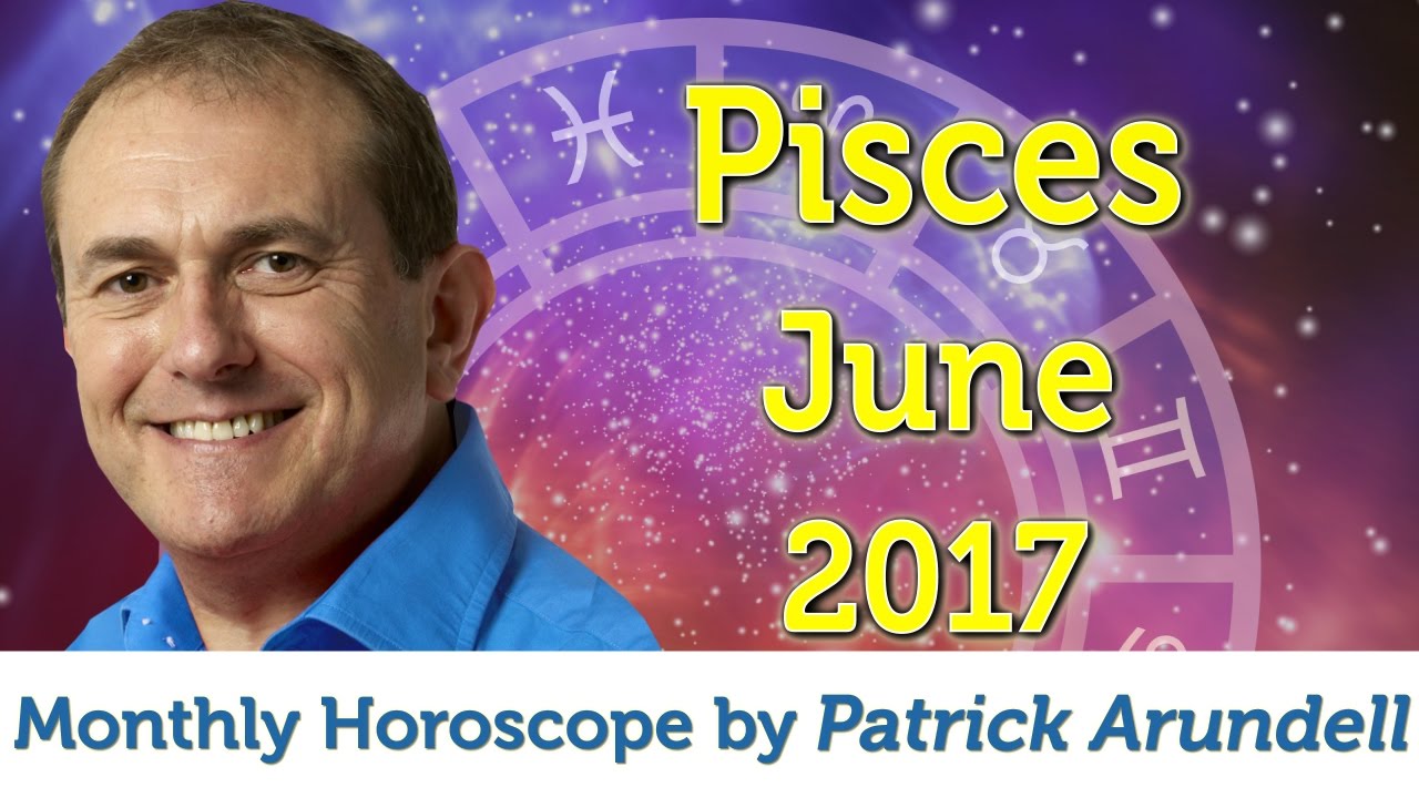 Pisces June 2017 Horoscope