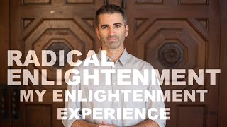 Radical Enlightenment - My Enlightenment Experience