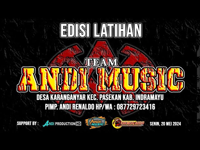 LIVE EDISI LATIHAN  ANDI MUSIC '' DI MESS ANDI PRODUCTION INDRAMAYU, SENIN 20 MEI 2024 class=